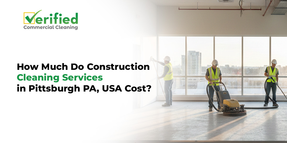 Construction Cleaning Services in Pittsburgh